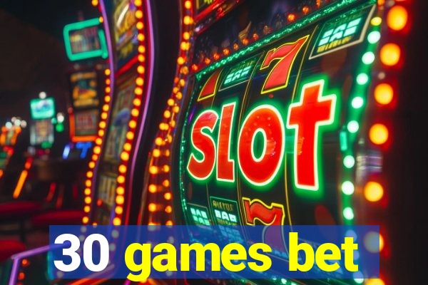 30 games bet